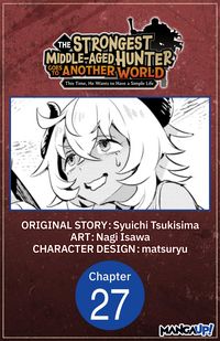 Produktbild: The Strongest Middle-Aged Hunter Goes to Another World: This Time, He Wants to Have a Simple Life #027
