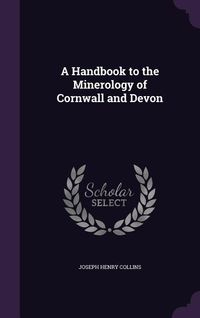 Produktbild: A Handbook to the Minerology of Cornwall and Devon