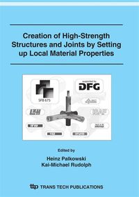 Produktbild: Creation of High-Strength Structures and Joints by Setting up Local Material Properties