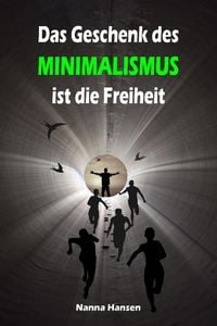Produktbild: Das Geschenk des Minimalismus ist die Freiheit
