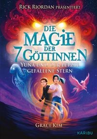 Produktbild: Die Magie der 7 G&ouml;ttinnen (Band 1) - Yuna und der letzte gefallene Stern (Rick Riordan pr&auml;sentiert)