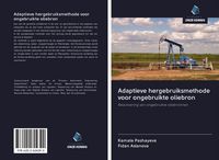 Produktbild: Adaptieve hergebruiksmethode voor ongebruikte oliebron