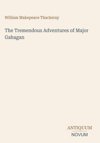 Produktbild: The Tremendous Adventures of Major Gahagan