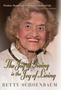Produktbild: The Joy of Giving is the Joy of Living: Betty Schoenbaum A Life Remembered
