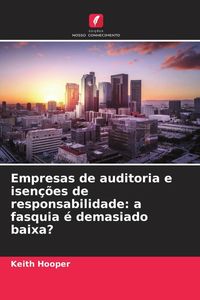 Produktbild: Empresas de auditoria e isen&ccedil;&otilde;es de responsabilidade: a fasquia &eacute; demasiado baixa?