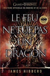 Produktbild: Le feu ne tue pas un dragon : Game of Thrones