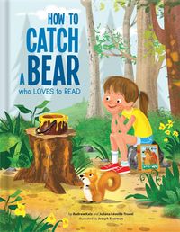 Produktbild: How to Catch a Bear Who Loves to Read - A Picture Book about Friendship, Reading & Curiosity Kids Books Ages 4-6 Read-Aloud for Kids