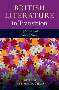 Produktbild: British Literature in Transition, 1960-1980: Flower Power