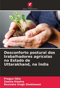 Produktbild: Desconforto postural dos trabalhadores agr&iacute;colas no Estado de Uttarakhand, na &Iacute;ndia