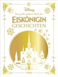 Produktbild: Disney: Das gro&szlig;e goldene Buch der Eisk&ouml;nigin-Geschichten