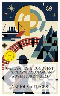 Produktbild: Gallantry & Conquest - 3 Classic Victorian Adventure Tales