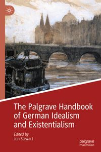 Produktbild: The Palgrave Handbook of German Idealism and Existentialism