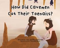 Produktbild: How Did Cavemen Cut Their Toenails?