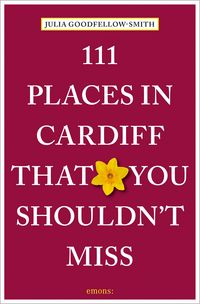 Produktbild: 111 Places in Cardiff That You Shouldn't Miss