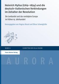 Produktbild: Heinrich Mylius (1769-1854) und die deutsch-italienischen Verbindungen im Zeitalter der Revolution
