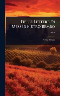 Produktbild: Delle Lettere Di Messer Pietro Bembo ......