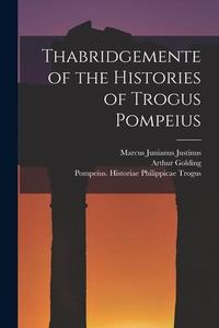 Produktbild: Thabridgemente of the Histories of Trogus Pompeius