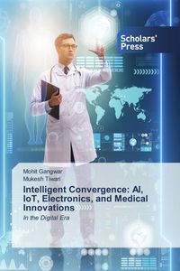 Produktbild: Intelligent Convergence: AI, IoT, Electronics, and Medical Innovations