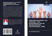 Produktbild: Eigendomsrechten van vrouwen - Een beoordeling van de Hindoe&iuml;stische Successiewet, 1956