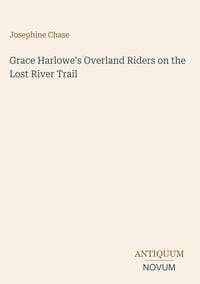 Produktbild: Grace Harlowe's Overland Riders on the Lost River Trail