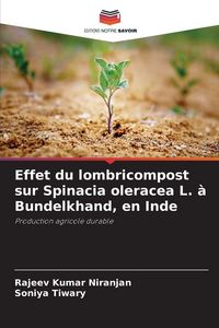Produktbild: Effet du lombricompost sur Spinacia oleracea L. &agrave; Bundelkhand, en Inde
