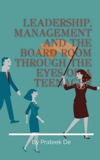 Produktbild: Leadership, Management and The Board Room Through The Eyes Of a Teenager
