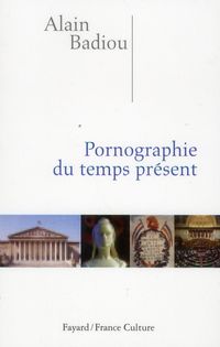 Bild vom Artikel Pornographie du temps présent vom Autor Alain Badiou