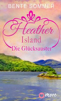 Heather Island - Die Glücksauster (Nur bei uns!) von Bente Sommer