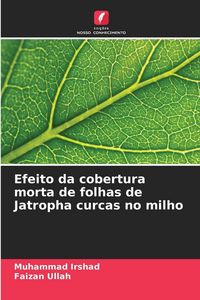 Produktbild: Efeito da cobertura morta de folhas de Jatropha curcas no milho