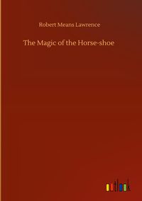 Produktbild: The Magic of the Horse-shoe