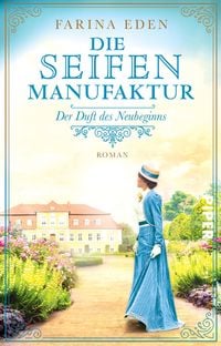Produktbild: Die Seifenmanufaktur &ndash; Der Duft des Neubeginns