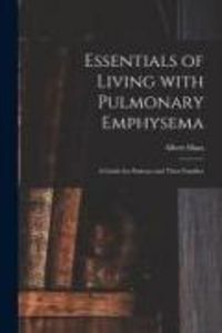 Produktbild: Essentials of Living With Pulmonary Emphysema; a Guide for Patients and Their Families
