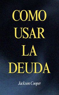 Produktbild: Como Usar la Deuda
