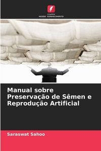 Produktbild: Manual sobre Preserva&ccedil;&atilde;o de S&ecirc;men e Reprodu&ccedil;&atilde;o Artificial