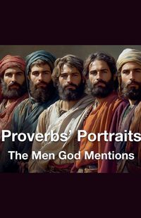 Produktbild: Proverbs' Portraits The Men God Mentions