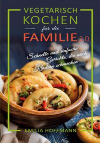 Produktbild: Vegetarisch Kochen f&uuml;r die Familie 2.0