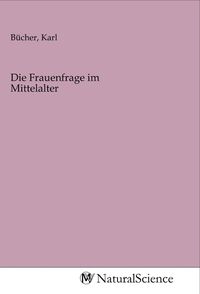 Produktbild: Die Frauenfrage im Mittelalter