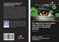 Produktbild: Un approccio ayurvedico alla cataratta senile immatura (Kaphaja Kacha)