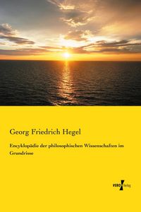 Produktbild: Encyklop&auml;die der philosophischen Wissenschaften im Grundrisse