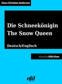 Bild vom Artikel Die Schneekönigin - The Snow Queen vom Autor Hans Christian Andersen