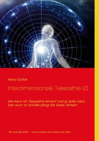 Bild vom Artikel Interdimensionale Telepathie (2) vom Autor Heinz Duthel