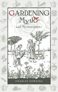 Produktbild: Gardening Myths and Misconceptions