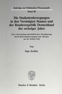Produktbild: Die Studentenbewegungen in den Vereinigten Staaten und der Bundesrepublik Deutschland der sechziger Jahre.