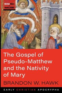 Produktbild: The Gospel of Pseudo-Matthew and the Nativity of Mary