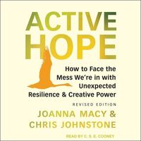 Bild vom Artikel Active Hope: How to Face the Mess We're in with Unexpected Resilience & Creative Power: Revised Edition vom Autor Joanna Macy