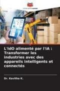 Produktbild: L'IdO aliment&eacute; par l'IA : Transformer les industries avec des appareils intelligents et connect&eacute;s