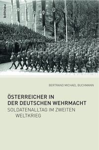 Bild vom Artikel Österreicher in der Deutschen Wehrmacht vom Autor Bertrand Michael Buchmann