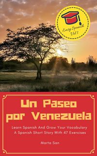 Produktbild: Un Paseo por Venezuela - Learn Spanish And Grow Your Vocabulary - A Spanish Short Story With 47 Exercises (Easy Spanish, #1)