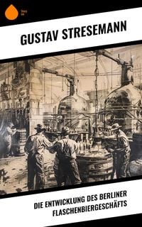 Produktbild: Die Entwicklung des Berliner Flaschenbiergesch&auml;fts