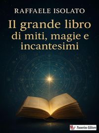 Produktbild: Il grande libro di miti, magie e incantesimi